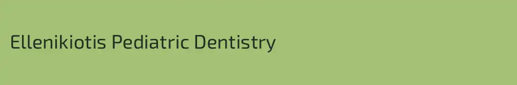 Ellenikiotis Pediatric Dentistry
